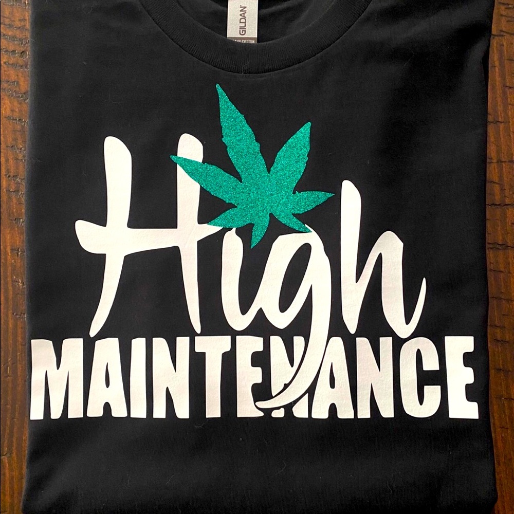 Custom High Maintenance  T-shirt